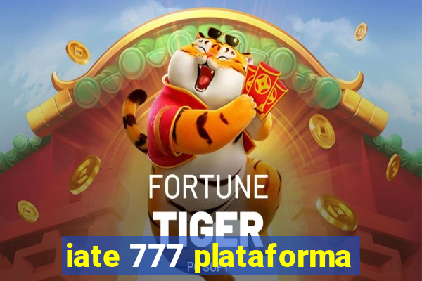 iate 777 plataforma